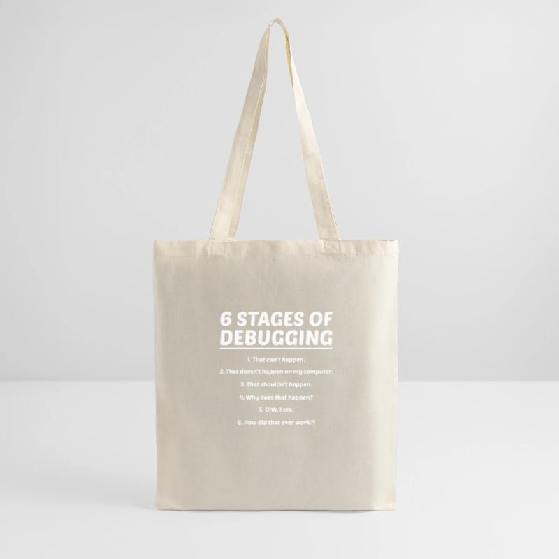 6 Stages Of Debugging Coder Programmer Software De Stoffbeutel