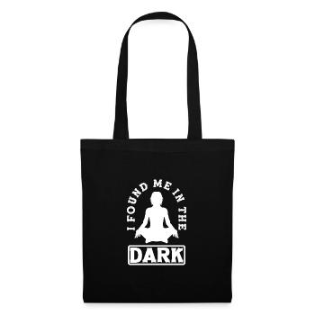 I Found Me In The Dark Meditate Meditation Relaxat - Stoffbeutel - Schwarz - Vorne