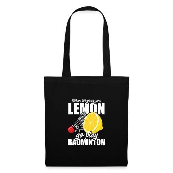 When Life Gives You Lemon Go Play Badminton Player - Stoffbeutel - Schwarz - Vorne
