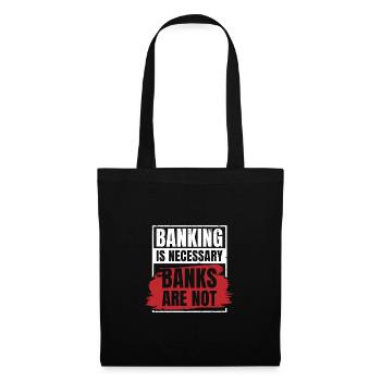 Banking Is Necessary Banks Are Not Banker Employee - Stoffbeutel - Schwarz - Vorne