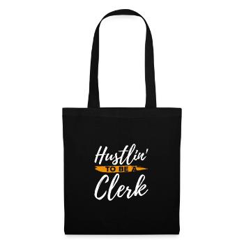 Hustlin To Be A Clerk Bank Clerk Banker Finance Ca - Stoffbeutel - Schwarz - Vorne