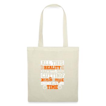 All This Reality Into My Drone Flying Time Quadcop - Tote Bag - nature - Front