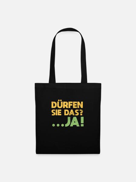 Dürfen Sie Das? ...Ja! - Stoffbeutel - Schwarz