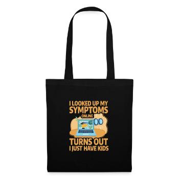 I looked up my Symptoms online I just have kids - Tote Bag - black - Front