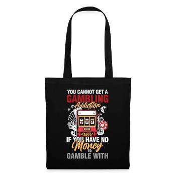 You Cannot Get A Gambling Addiction - Stoffbeutel - Schwarz - Vorne