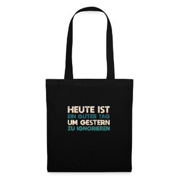 Heute Ist Ein Guter Tag, Um Gestern Zu Ignorieren - Stoffbeutel - Schwarz - Vorne