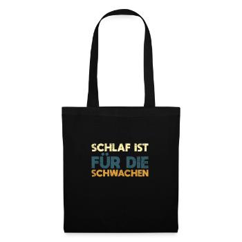 Schlaf Ist Für Die Schwachen - Stoffbeutel - Schwarz - Vorne