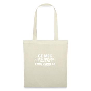 Ce mec est un petit con mais on l'aime comme ça - Sac en tissu - nature - Devant