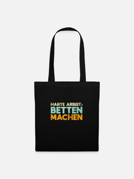 Harte Arbeit: Betten Machen - Stoffbeutel - Schwarz