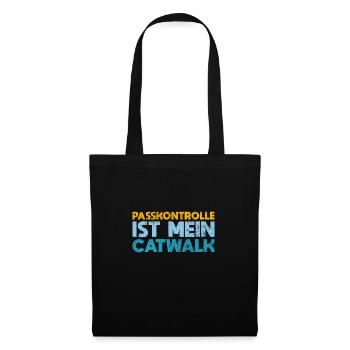 Passkontrolle Ist Mein Catwalk - Stoffbeutel - Schwarz - Vorne