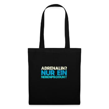 Adrenalin? Nur Ein Nebenprodukt - Stoffbeutel - Schwarz - Vorne
