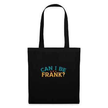 Can I Be Frank Wordplay Funny Sarcasm - Tote Bag - black - Front