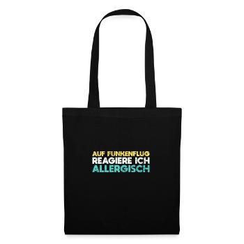 Auf Funkenflug Reagiere Ich Allergisch - Stoffbeutel - Schwarz - Vorne