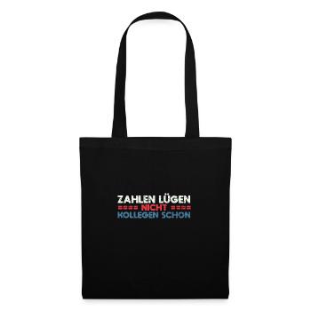 Zahlen Lügen Nicht, Kollegen Schon - Stoffbeutel - Schwarz - Vorne