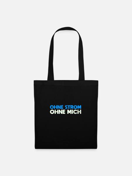 Ohne Strom, Ohne Mich - Stoffbeutel - Schwarz