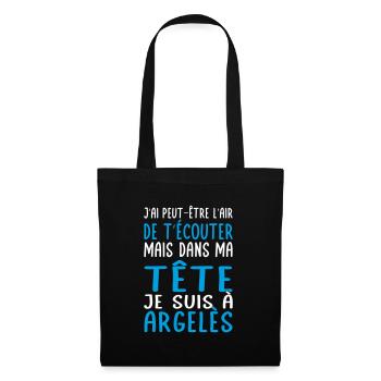 Dans ma tête je suis à Argelès - Cadeau humour - Sac en tissu - noir - Devant