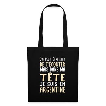 Dans ma tête je suis en Argentine - Cadeau humour - Sac en tissu - noir - Devant