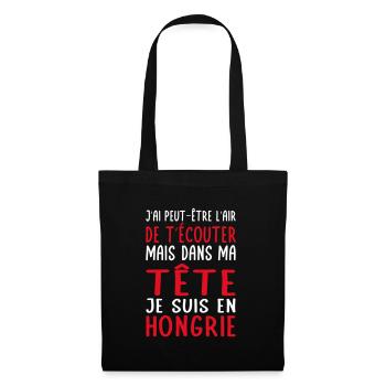 Dans ma tête je suis en Hongrie - Cadeau humour - Sac en tissu - noir - Devant