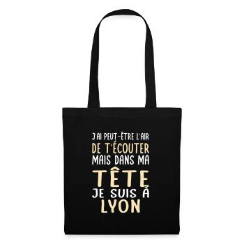 Dans ma tête je suis à Lyon - Cadeau humour - Sac en tissu - noir - Devant