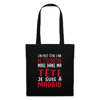 Dans ma tête je suis à Madrid - Cadeau humour - Sac en tissu - noir - Devant