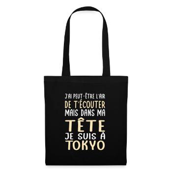 Dans ma tête je suis à Tokyo - Cadeau humour - Sac en tissu - noir - Devant
