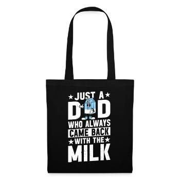 Just a dad who always came back with the milk - Stoffbeutel - Schwarz - Vorne