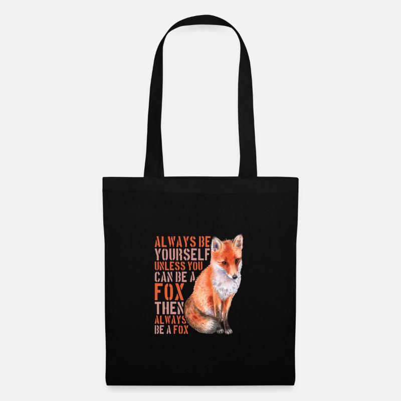Always Be Yourself Unless You Can Be A Fox - - Stoffbeutel - Schwarz