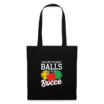 You Got to Have Bocce Balls, Funny Bocci - Stoffbeutel - Schwarz - Vorne