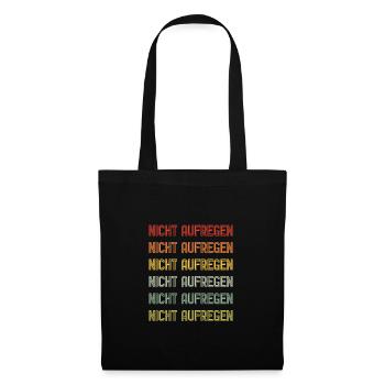 Nicht aufregen | Retro Spruch Design - Stoffbeutel - Schwarz - Vorne