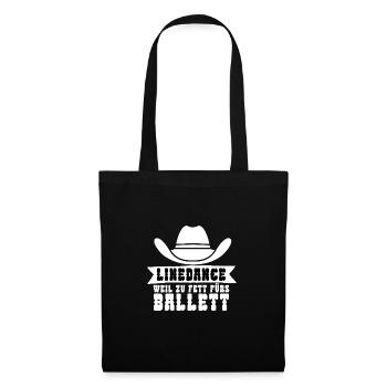 Linedance weil zu Fett fuers Ballett - Stoffbeutel - Schwarz - Vorne