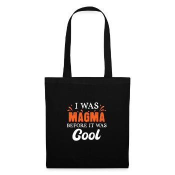 Ich war Magma, bevor es cool war - Stoffbeutel - Schwarz - Vorne