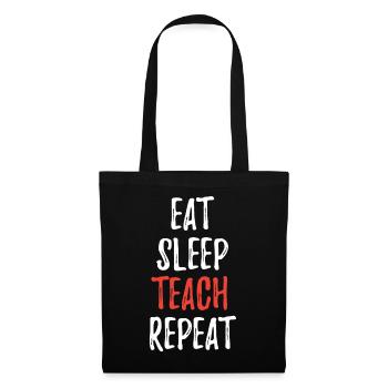 Eat Sleep Teach Repeat - Tote Bag - black - Front
