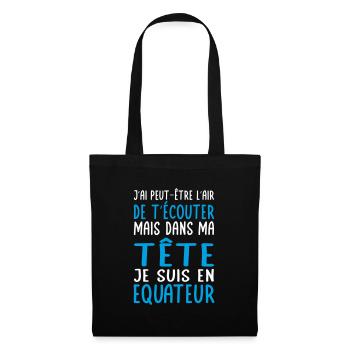 Dans ma tête je suis en Equateur - Cadeau humour - Sac en tissu - noir - Devant