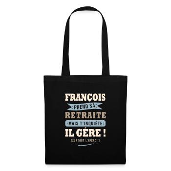 François humour retraite cadeau retraité - Sac en tissu - noir - Devant