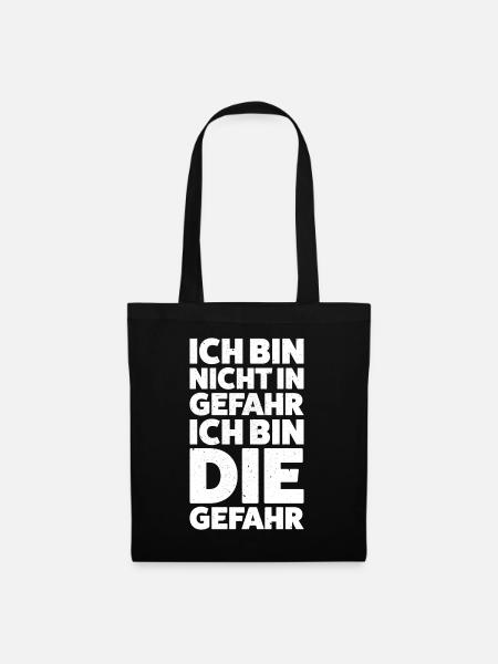 Ich bin nicht in Gefahr. Ich bin die Gefahr - Stoffbeutel - Schwarz