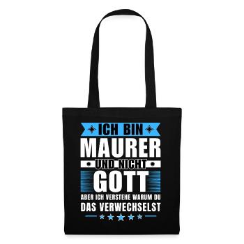 Ich bin Maurer und nicht Gott - Stoffbeutel - Schwarz - Vorne