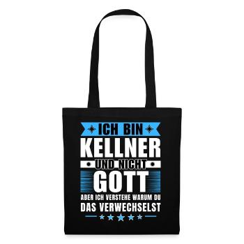 Ich bin Kellner und nicht Gott - Stoffbeutel - Schwarz - Vorne