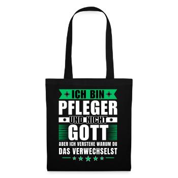 Ich bin Pfleger und nicht Gott - Stoffbeutel - Schwarz - Vorne