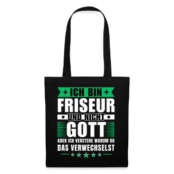 Ich bin Friseur und nicht Gott - Stoffbeutel - Schwarz - Vorne