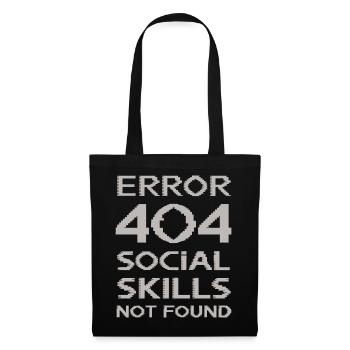 "Error 404 Social Skills Not Found" Funny Quote - Tote Bag - black - Front