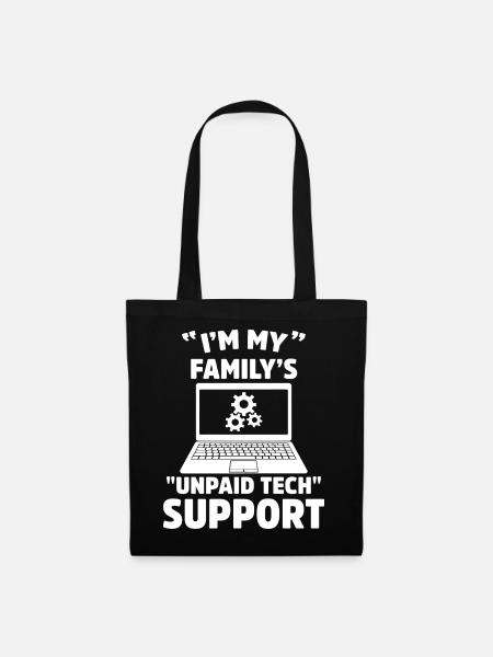 Je suis le support technique non rémunéré de ma famille Humour informatique drôle - Sac en tissu - noir