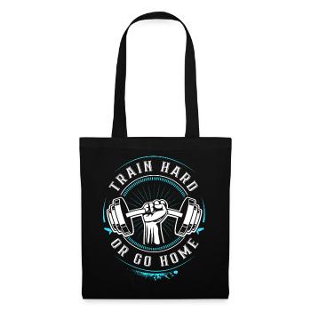 Train hard or go Home - Gym Motivation Training - Stoffbeutel - Schwarz - Vorne
