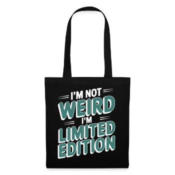 I'M NOT WEIRD I'M LIMITED EDITION - Tote Bag - black - Front