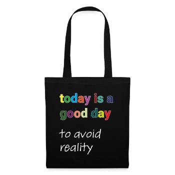 Today Is A Good Day to avoid reality Typo Motiv - Stoffbeutel - Schwarz - Vorne