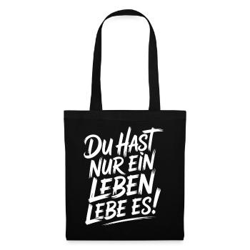 Du hast nur ein Leben – Lebe Es - Stoffbeutel - Schwarz - Vorne