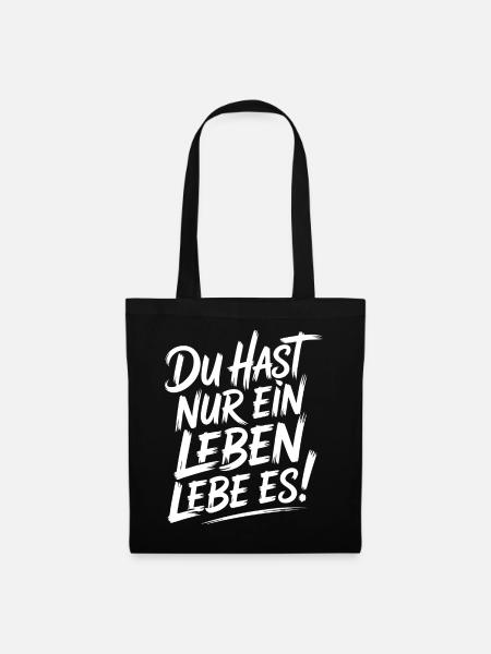 Du hast nur ein Leben – Lebe Es - Stoffbeutel - Schwarz