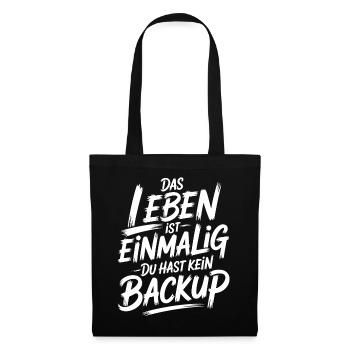 Das Leben is einmalig - Kein Backup - Stoffbeutel - Schwarz - Vorne