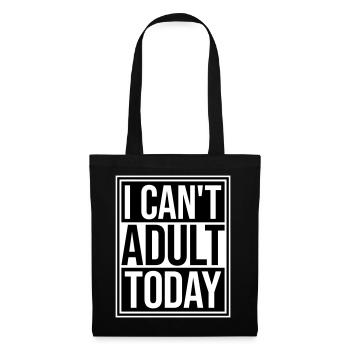 I Can't Adult Today Funny Adult Saying Logo - Tote Bag - black - Front