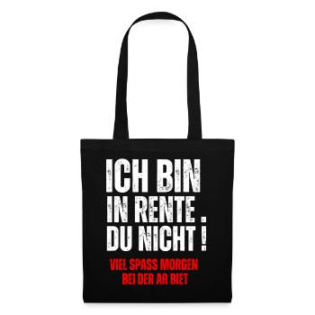 ICH BIN IN RENTE, DU NICHT! - Tote Bag - black - Front