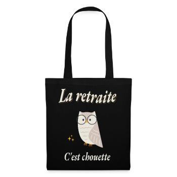 La retraite c'est chouette - Humour retraité  - Sac en tissu - noir - Devant